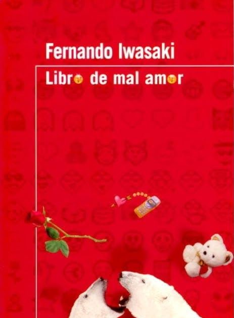 Mis libros: LIBRO DE MAL AMOR - DE FERNANDO IWASAKI